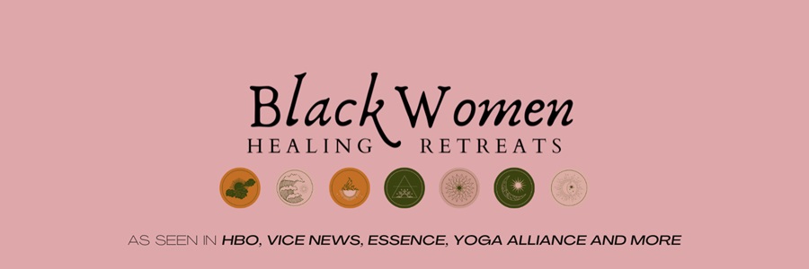 ABOUT BLACK WOMEN HEALING RETREATS